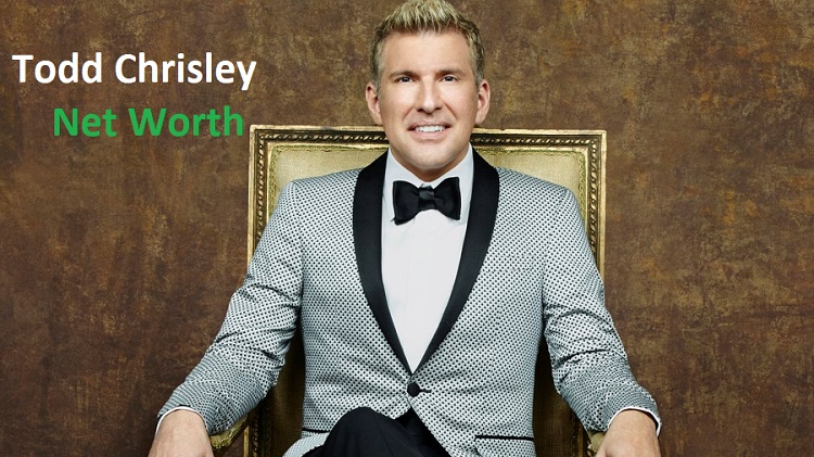 Todd Chrisley Net Worth