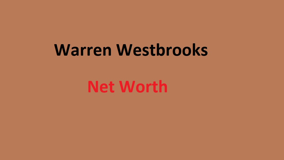 Warren Westbrooks Net Worth